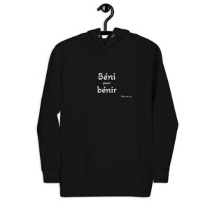 Sweat à Capuche Unisexe "Béni pour bénir"