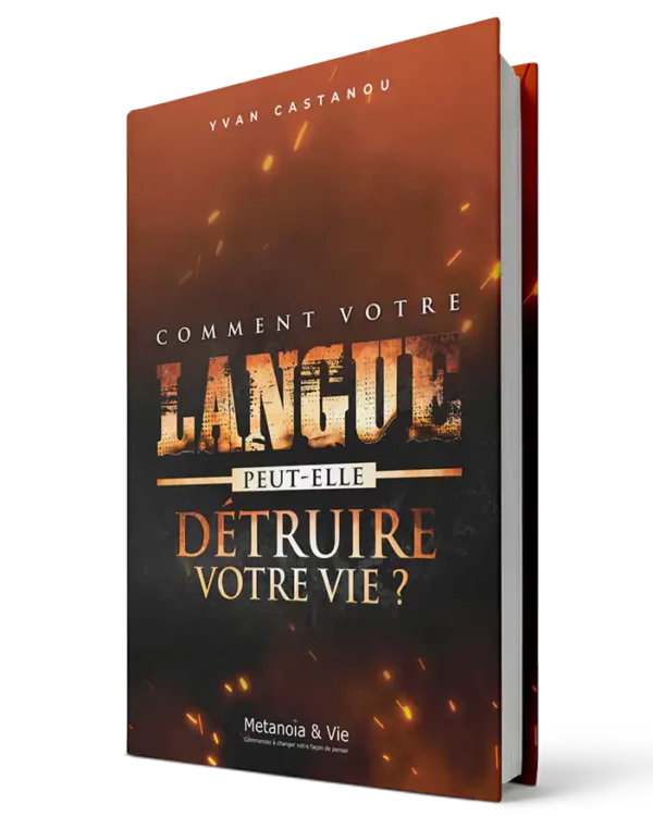 Comment votre langue peut-elle détruire votre vie? – Yvan Castanou