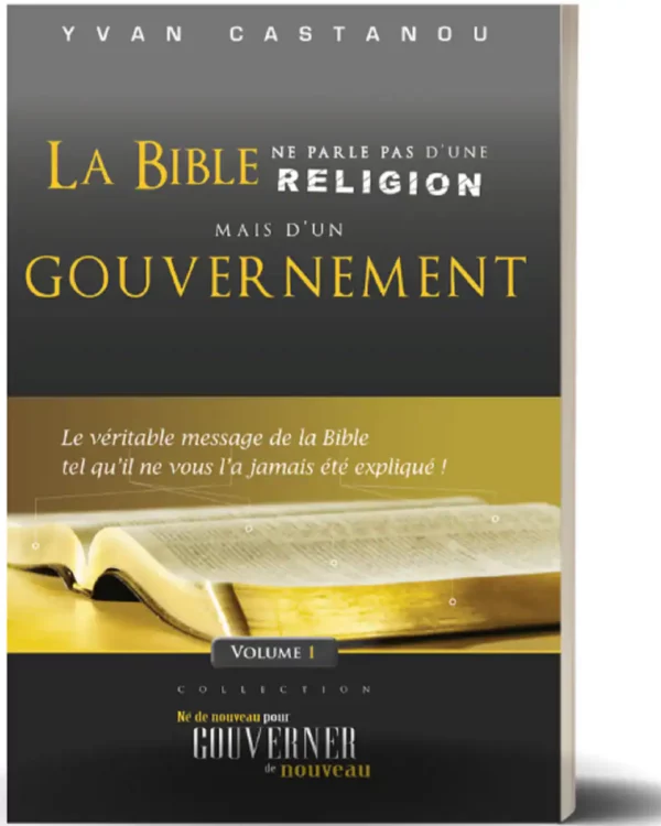 La Bible ne parle pas d'une religion, mais d'un gouvernement – Yvan Castanou