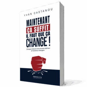 Maintenant ça suffit, il faut que ça change !