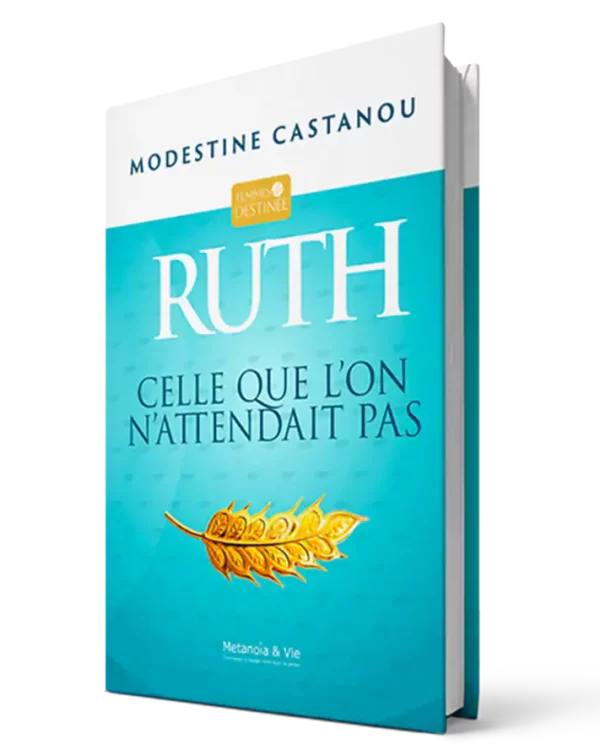 Ruth - Celle que l'on n'attendait pas – Modestine Castanou