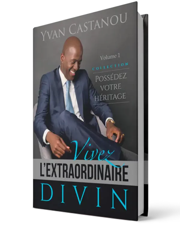 Vivez l'extraordinaire divin – Yvan Castanou