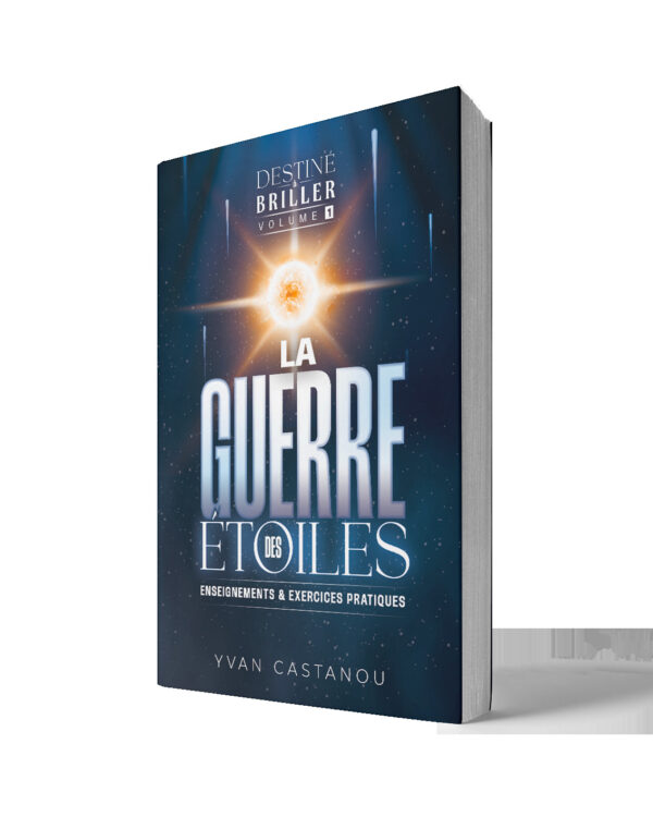 Destiné à briller Volume 1 La guerre des étoiles — Yvan Castanou